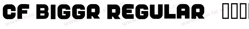 Cf BigGr Regular字体转换